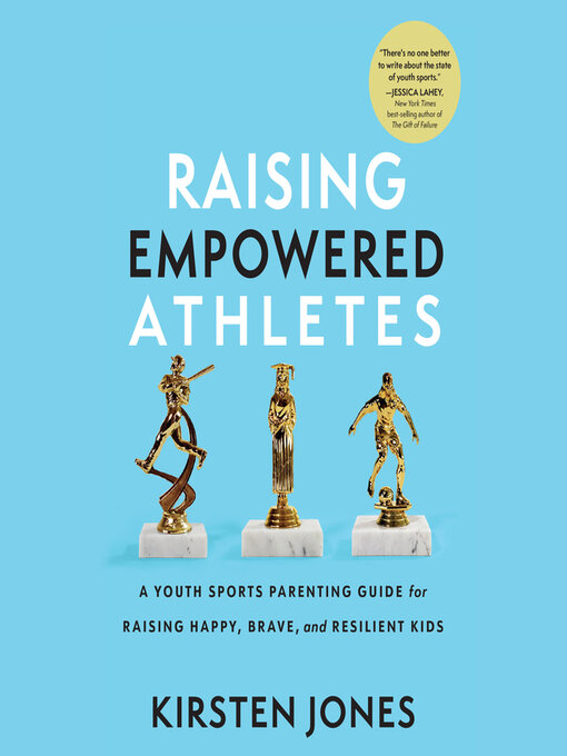 Title details for Raising Empowered Athletes by Kirsten Jones - Available